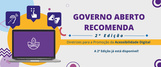 Imagem com fundo de cor neutra com elementos geométricos coloridos inseridos. Ao centro está escrito: Governo Aberto Recomenda 2ª edição Diretrizes para a promoção da Acessibilidade Digital, abaixo está escrito A 2ª edição já está disponível.